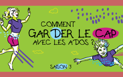 Comment garder le Cap avec les ados ?